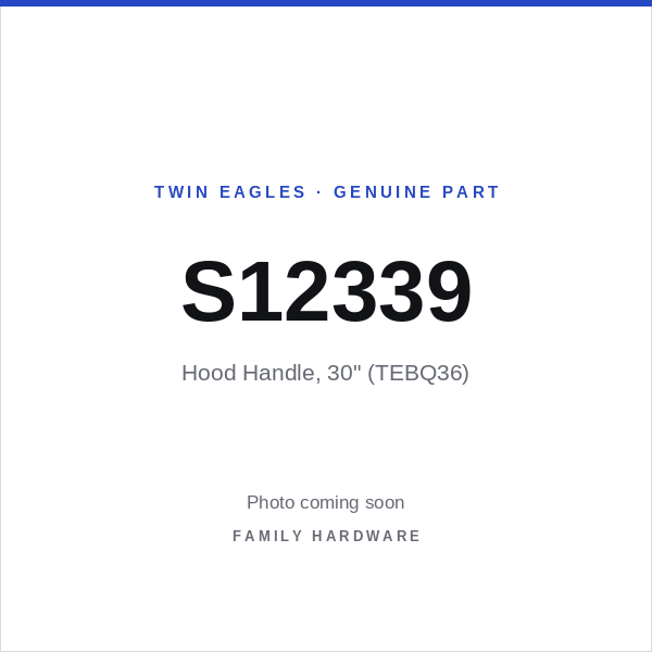 Hood Handle, 30" (TEBQ36) (S12339) — photo coming soon