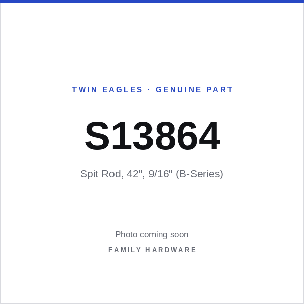 Spit Rod, 42", 9/16" (B-Series) (S13864) — photo coming soon