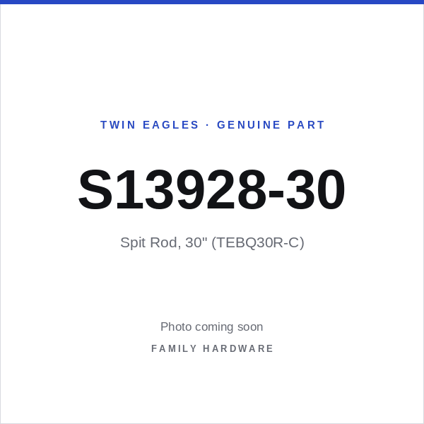 Spit Rod, 30" (TEBQ30R-C) (S13928-30) — photo coming soon