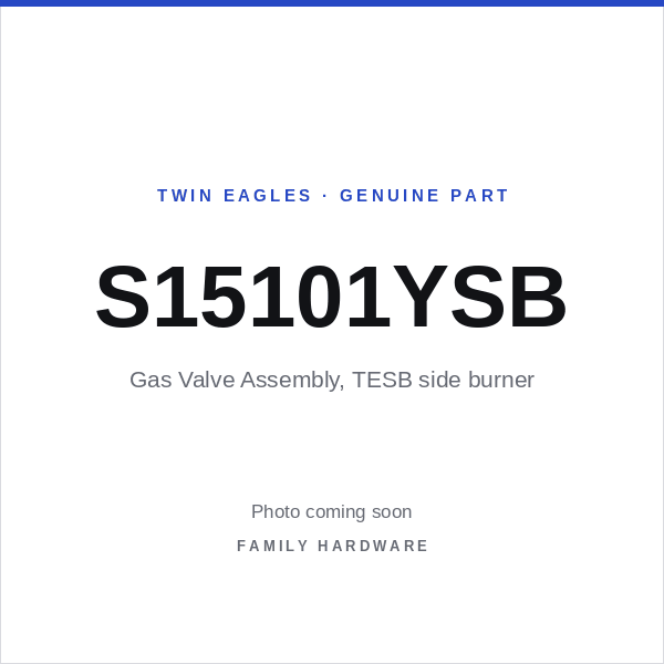 Gas Valve Assembly, TESB side burner (S15101YSB) — photo coming soon