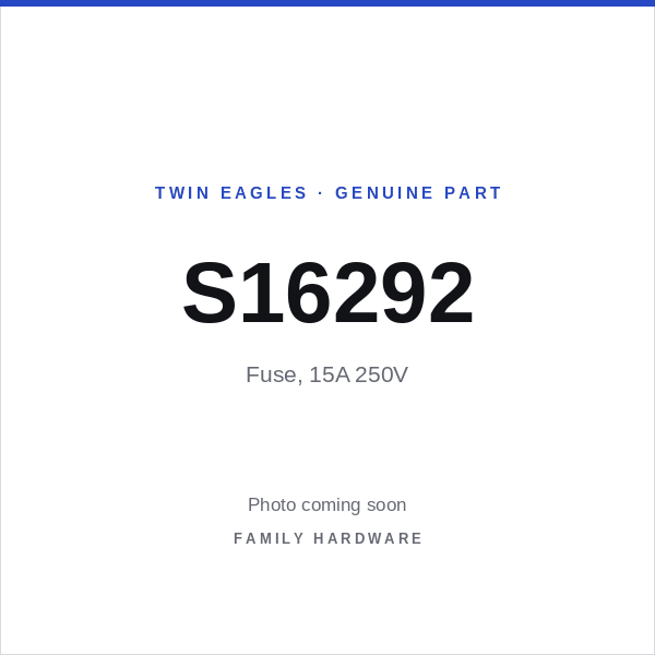 Fuse, 15A 250V (S16292) — photo coming soon